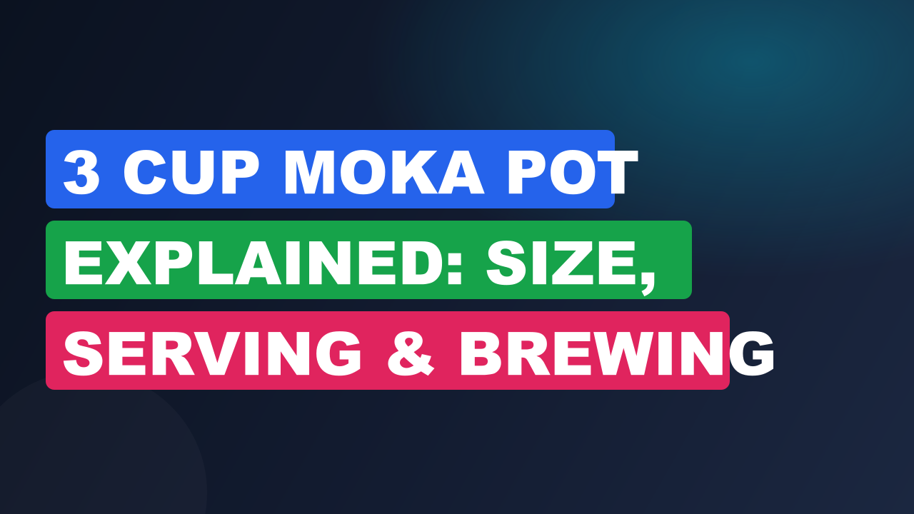 3 Cup Moka Pot Explained: Size, Serving & Brewing Guide
