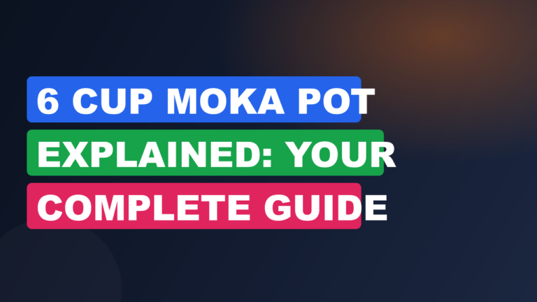 6 Cup Moka Pot Explained: Your Complete Guide