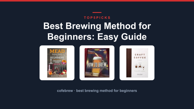 Best Brewing Method for Beginners: Easy Guide