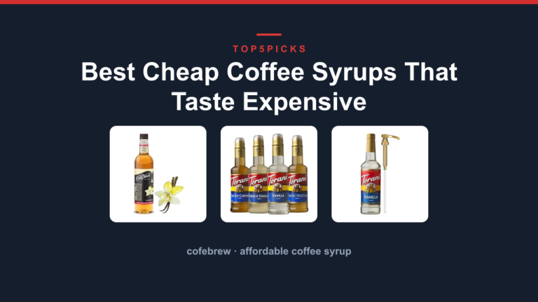 Best Cheap Coffee Syrups That Taste Expensive