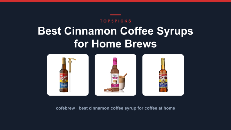 Best Cinnamon Coffee Syrups for Home Brews
