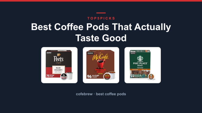 Best Coffee Pods That Actually Taste Good
