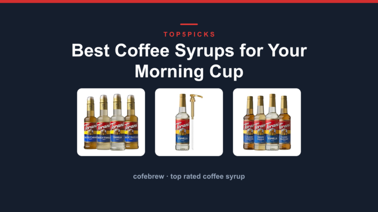 Best Coffee Syrups for Your Morning Cup