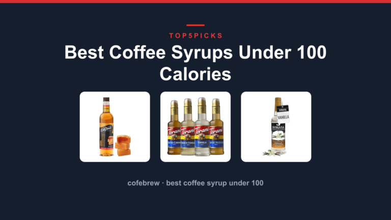Best Coffee Syrups Under 100 Calories