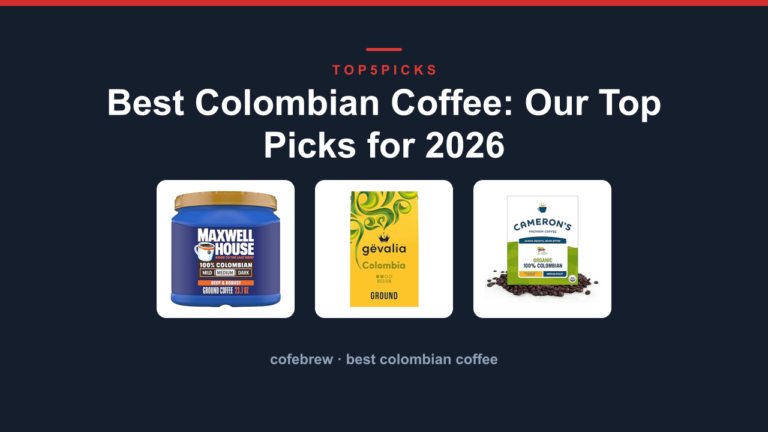 Best Colombian Coffee: Our Top Picks for 2026