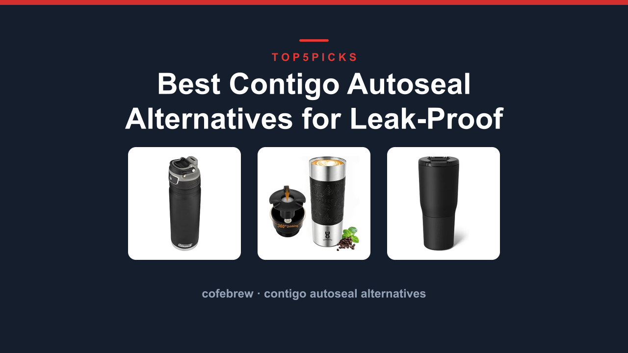 Best Contigo Autoseal Alternatives for Leak-Proof Drinks