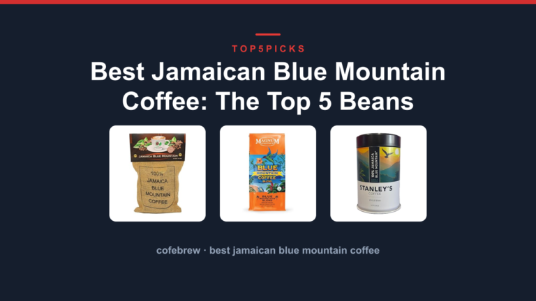 Best Jamaican Blue Mountain Coffee: The Top 5 Beans