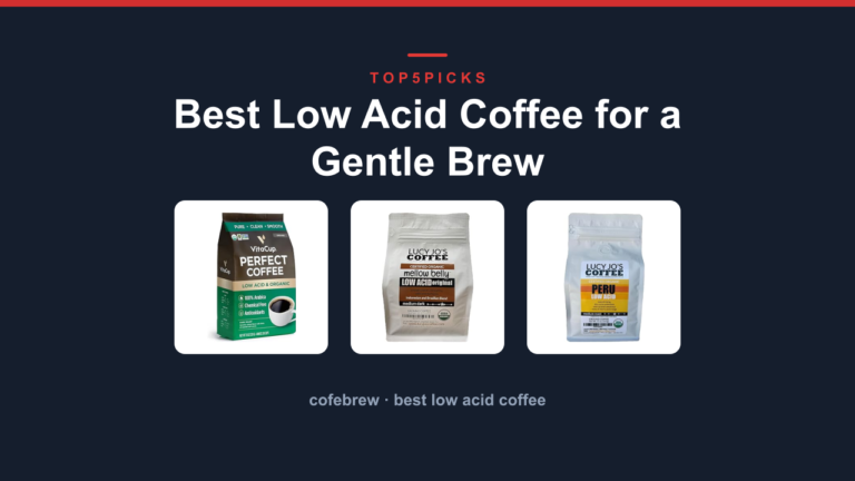Best Low Acid Coffee for a Gentle Brew