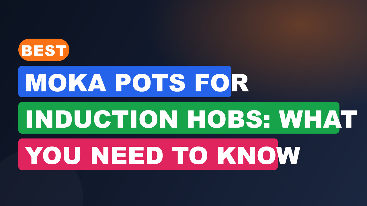 Best Moka Pots for Induction Hobs: What You Need to Know