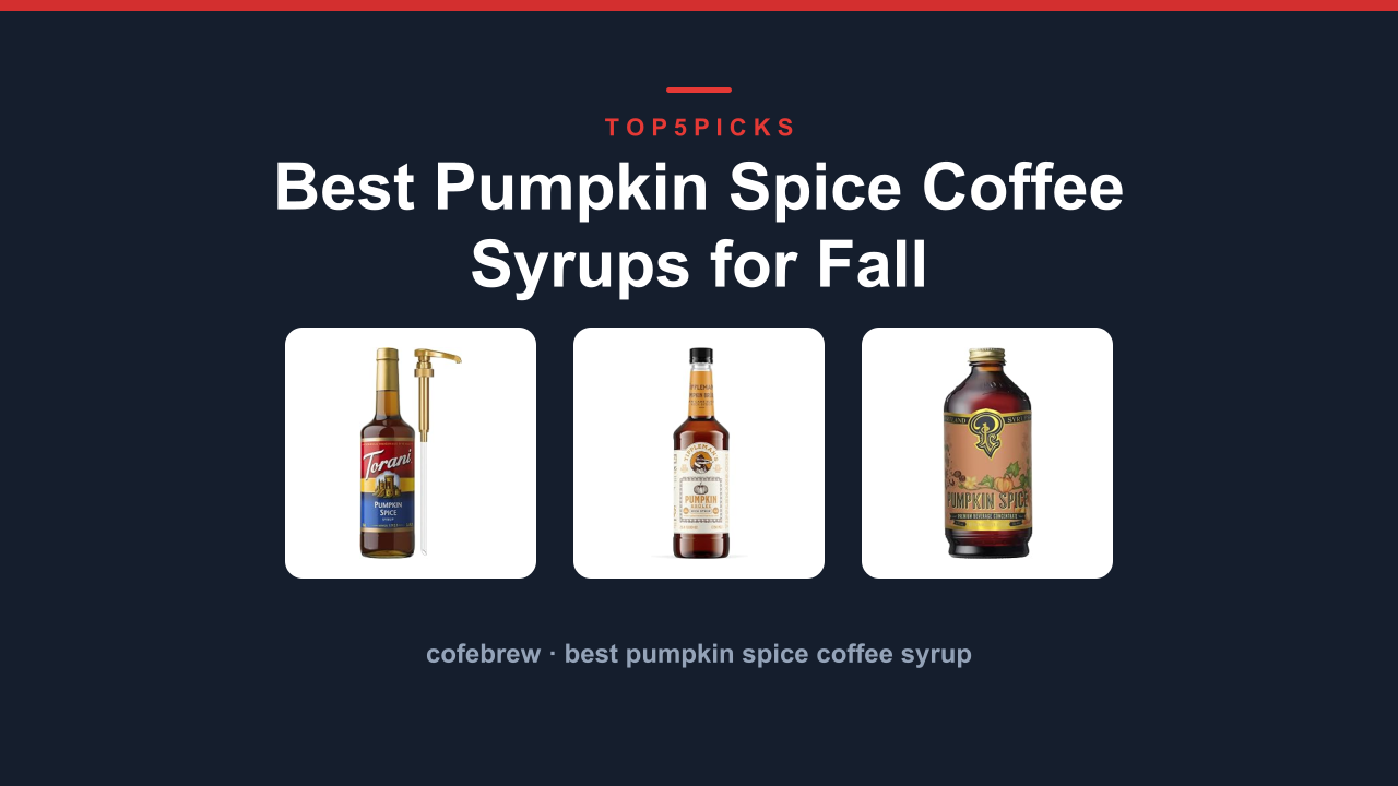 Best Pumpkin Spice Coffee Syrups for Fall