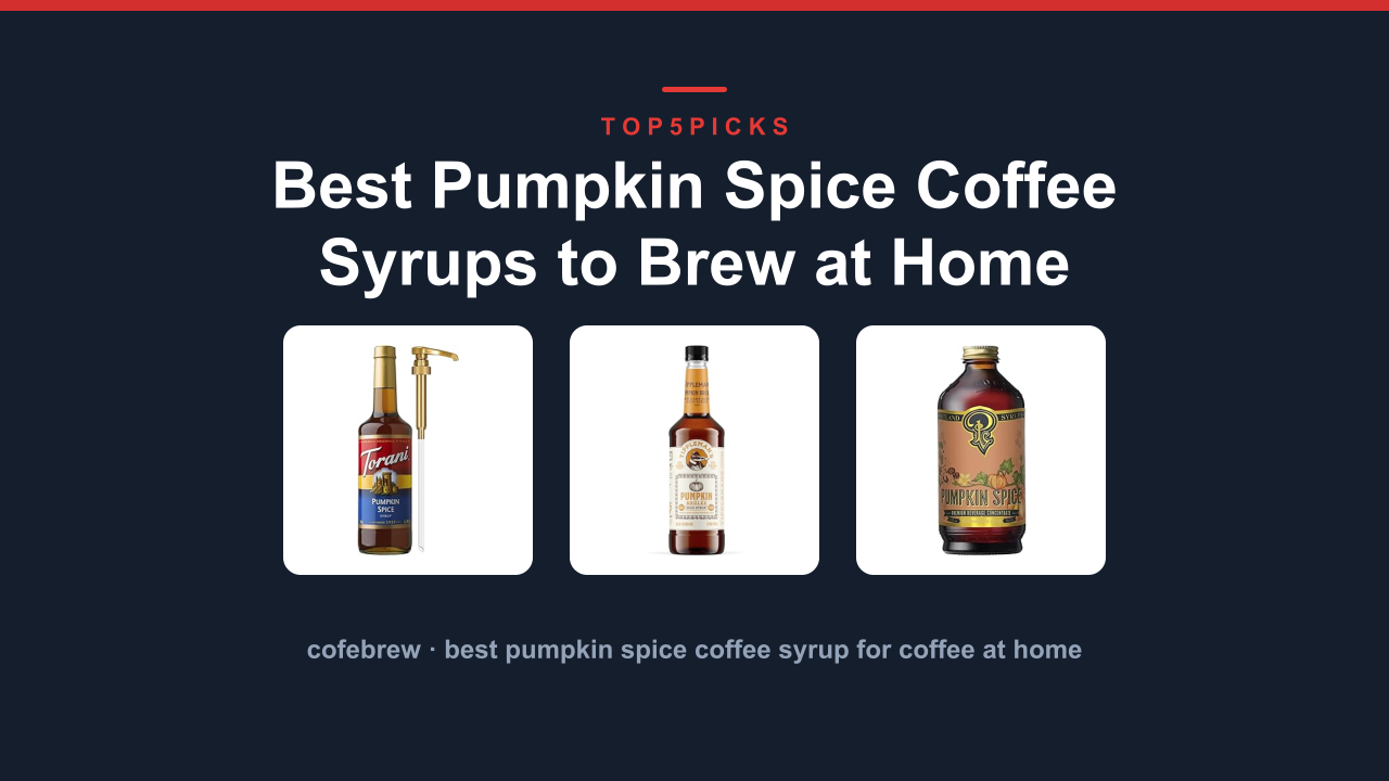 Best Pumpkin Spice Coffee Syrups to Brew at Home