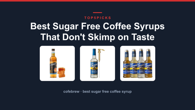 Best Sugar Free Coffee Syrups That Don't Skimp on Taste