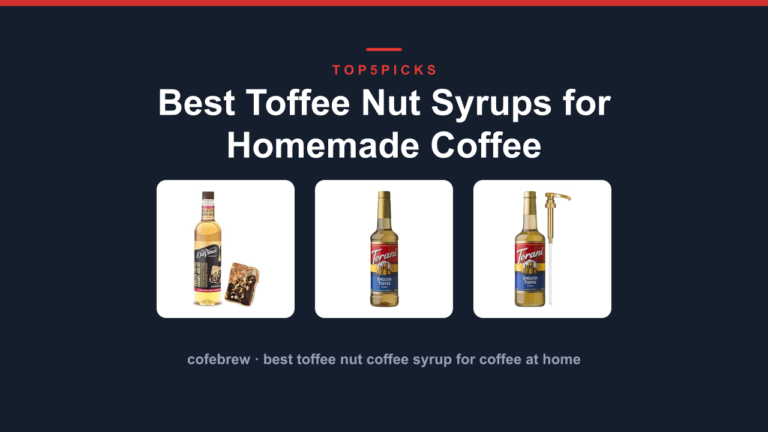 Best Toffee Nut Syrups for Homemade Coffee