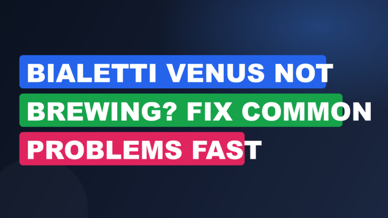 Bialetti Venus Not Brewing? Fix Common Problems Fast