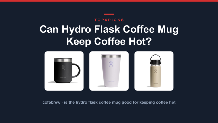 Can Hydro Flask Coffee Mug Keep Coffee Hot?
