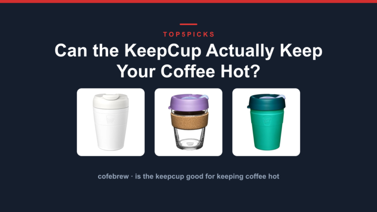 Can the KeepCup Actually Keep Your Coffee Hot?