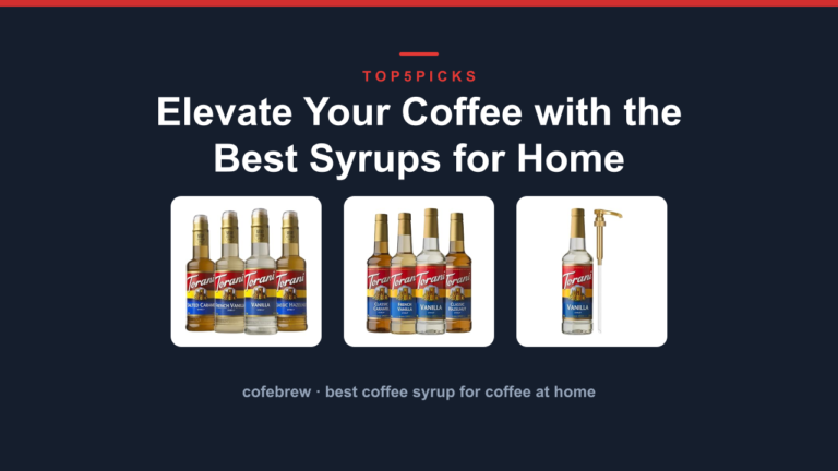 Elevate Your Coffee with the Best Syrups for Home