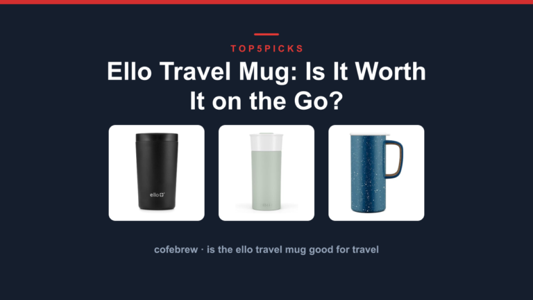 Ello Travel Mug: Is It Worth It on the Go?