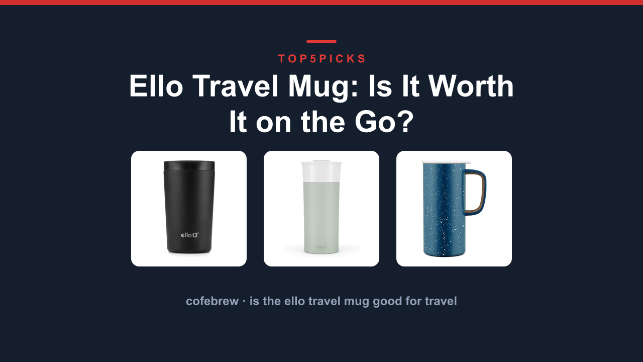 Ello Travel Mug: Is It Worth It on the Go?