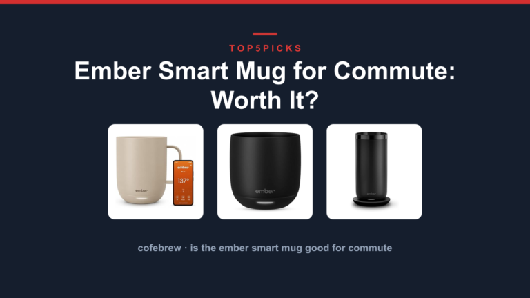 Ember Smart Mug for Commute: Worth It?