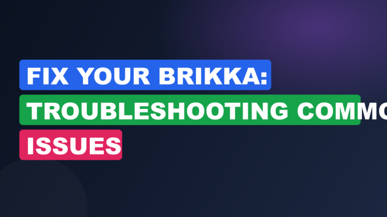 Fix Your Brikka: Troubleshooting Common Issues