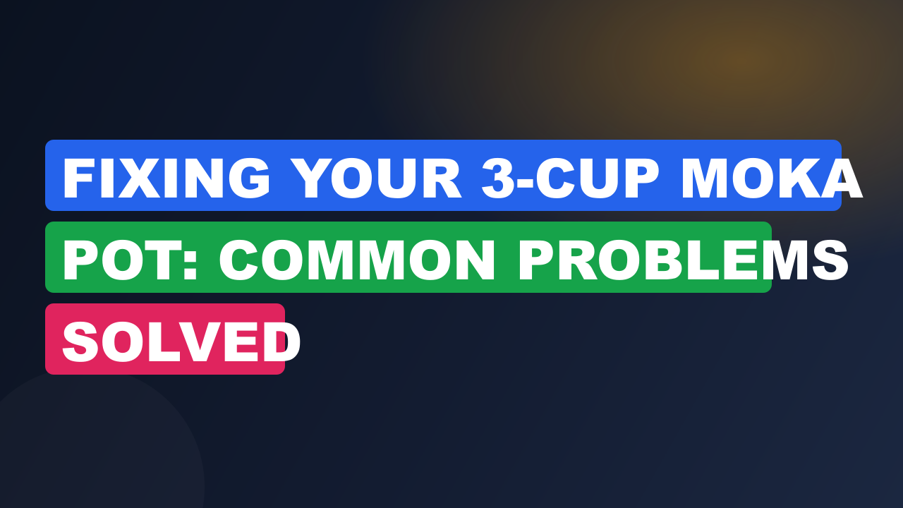 Fixing Your 3-Cup Moka Pot: Common Problems Solved