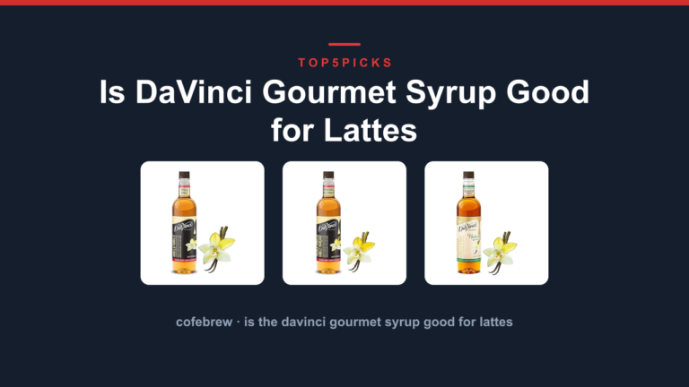 Is DaVinci Gourmet Syrup Good for Lattes