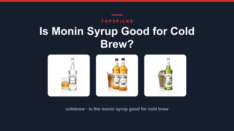 Is Monin Syrup Good for Cold Brew?