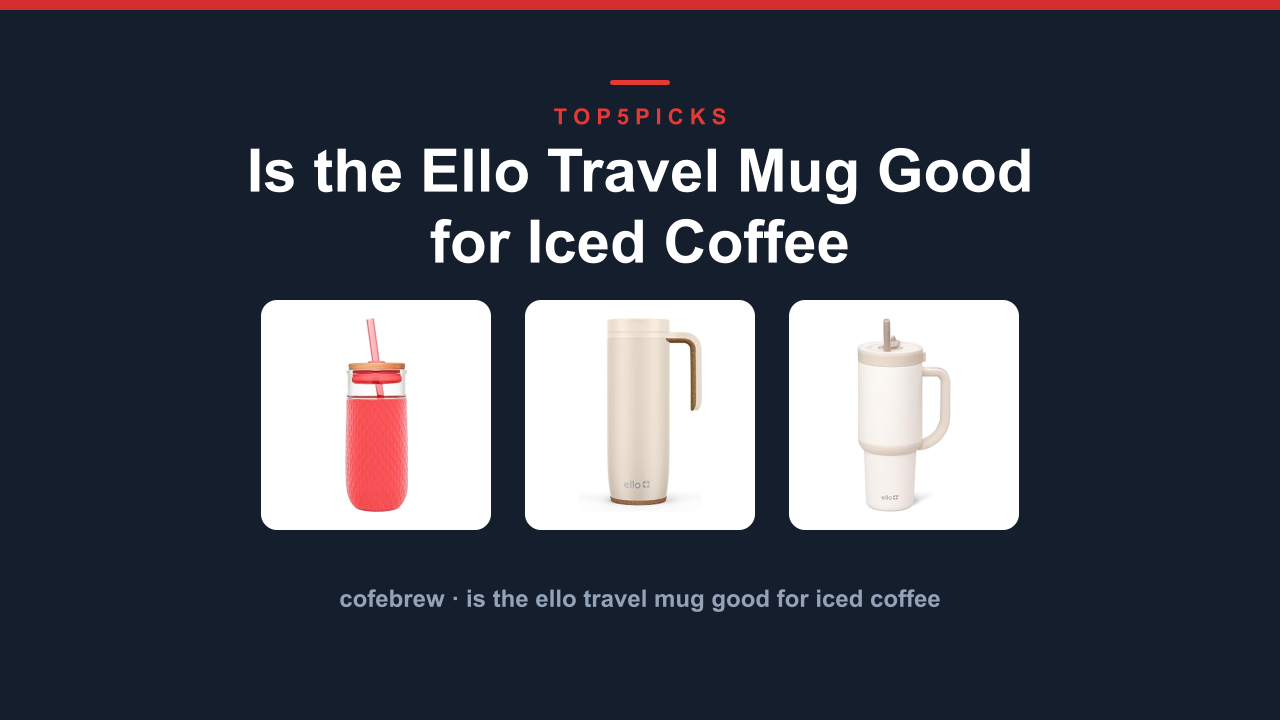 Is the Ello Travel Mug Good for Iced Coffee