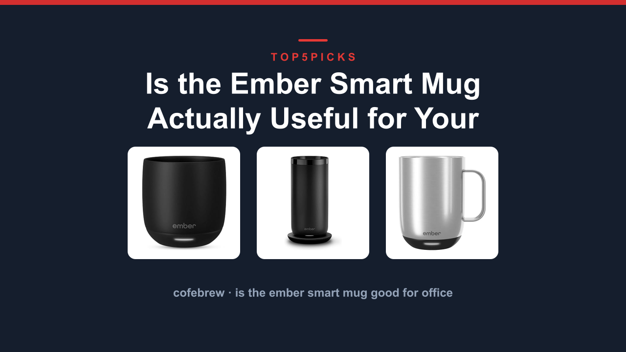 Is the Ember Smart Mug Actually Useful for Your Workday?