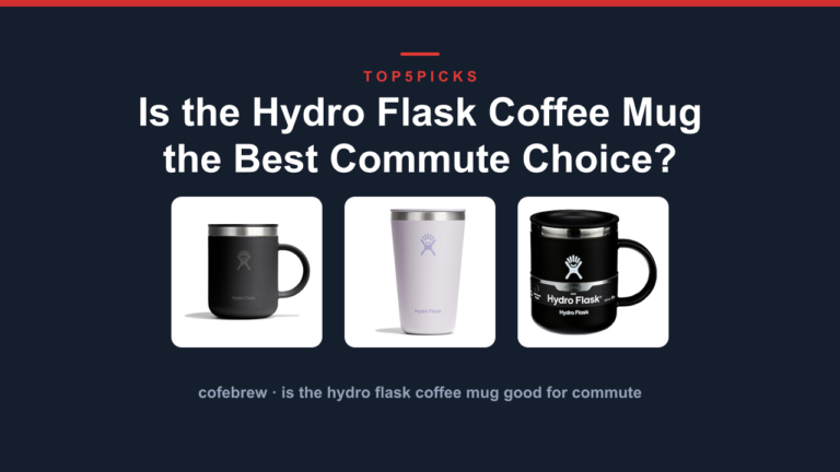 Is the Hydro Flask Coffee Mug the Best Commute Choice?