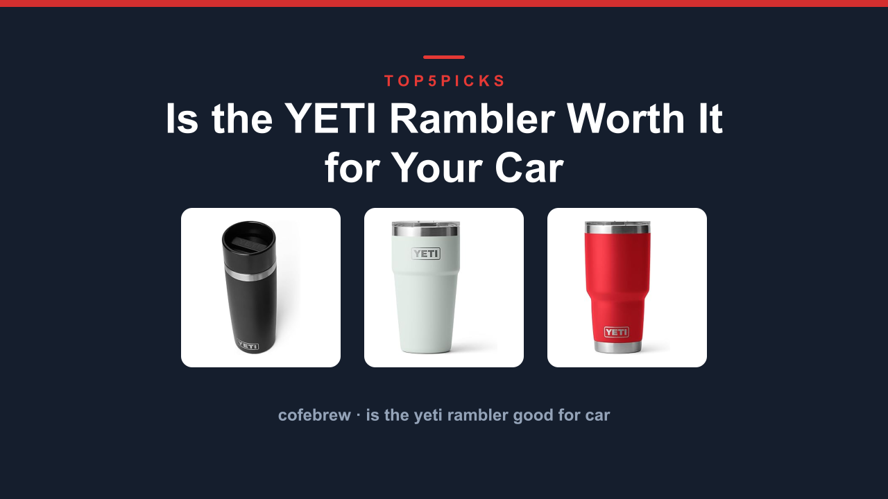 Is the YETI Rambler Worth It for Your Car
