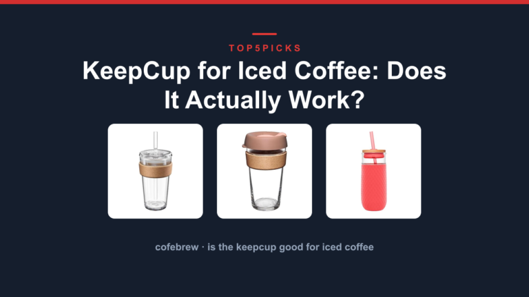KeepCup for Iced Coffee: Does It Actually Work?