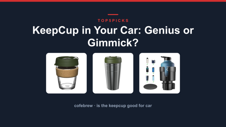 KeepCup in Your Car: Genius or Gimmick?