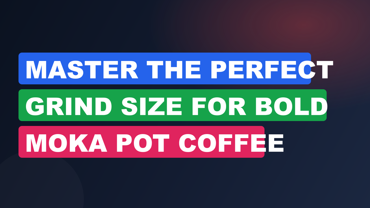 Master the Perfect Grind Size for Bold Moka Pot Coffee