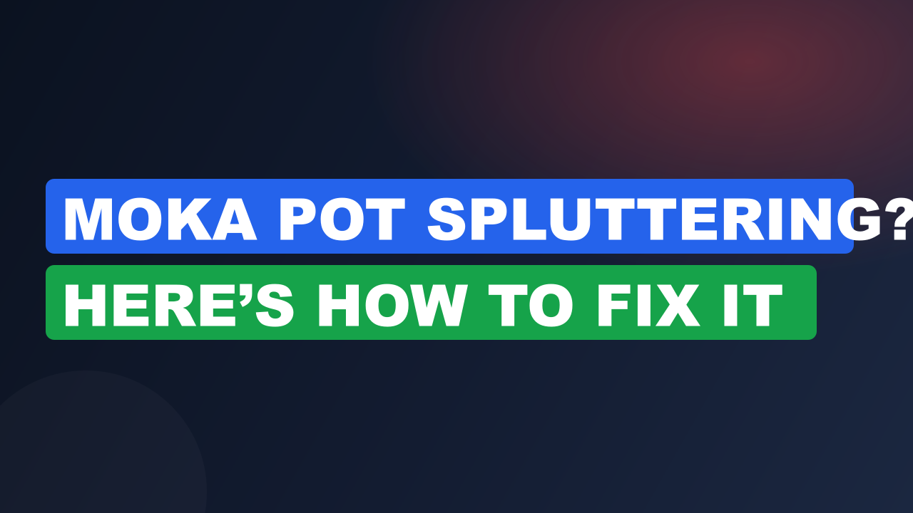Moka Pot Spluttering? Here’s How to Fix It