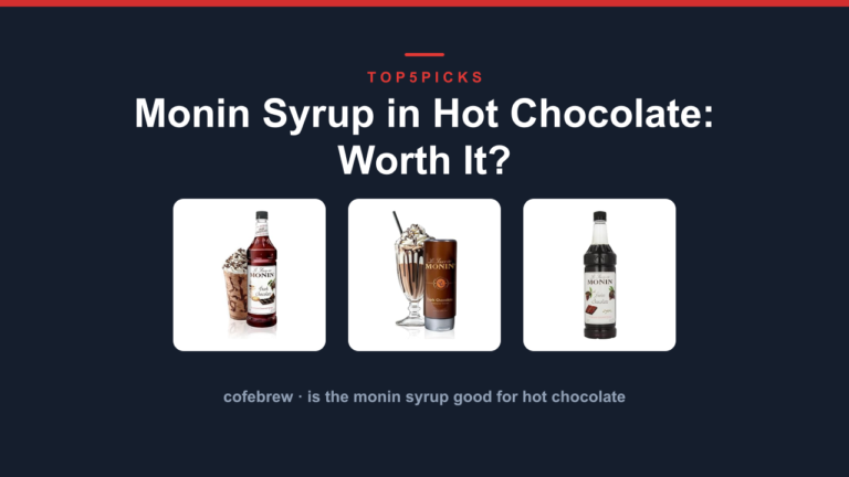Monin Syrup in Hot Chocolate: Worth It?