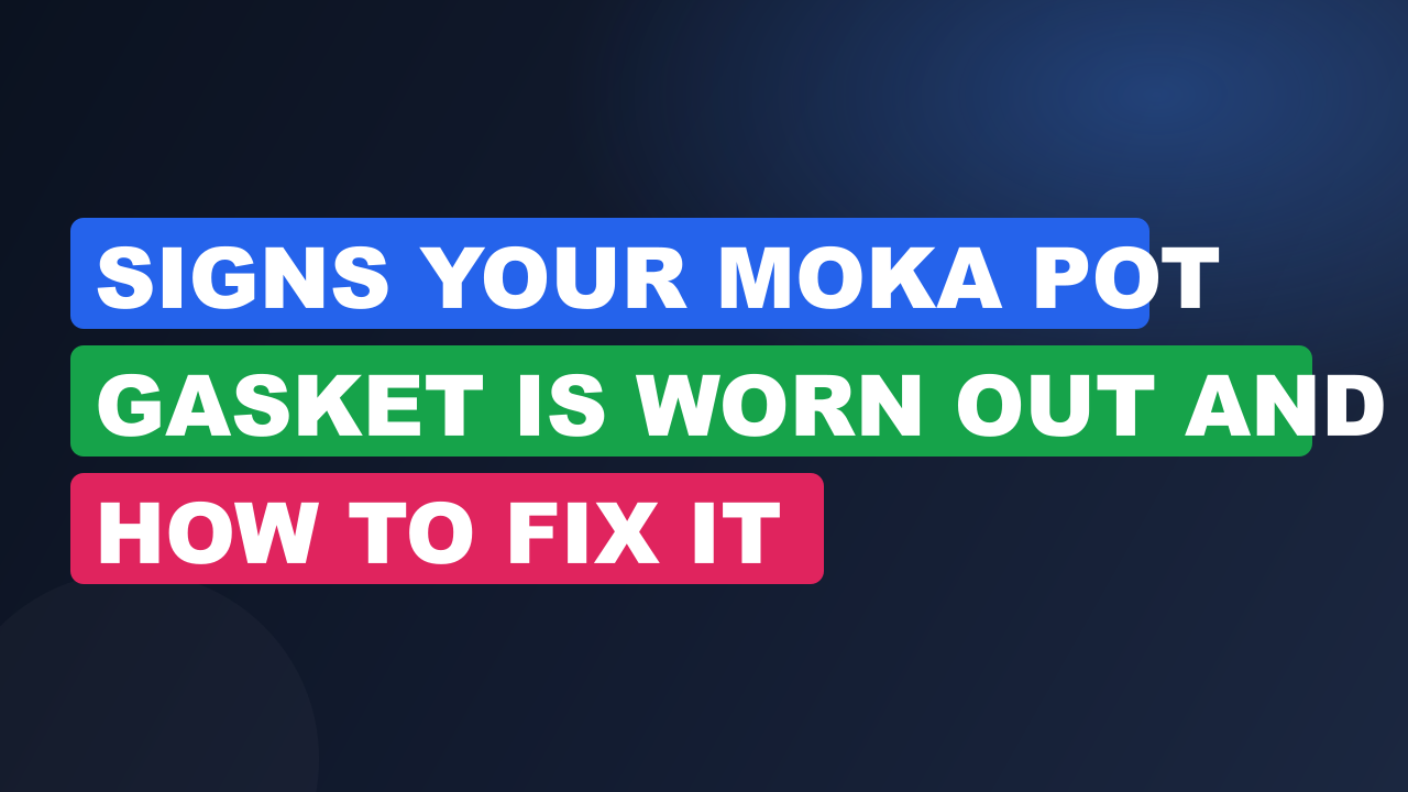 Signs Your Moka Pot Gasket Is Worn Out and How to Fix It