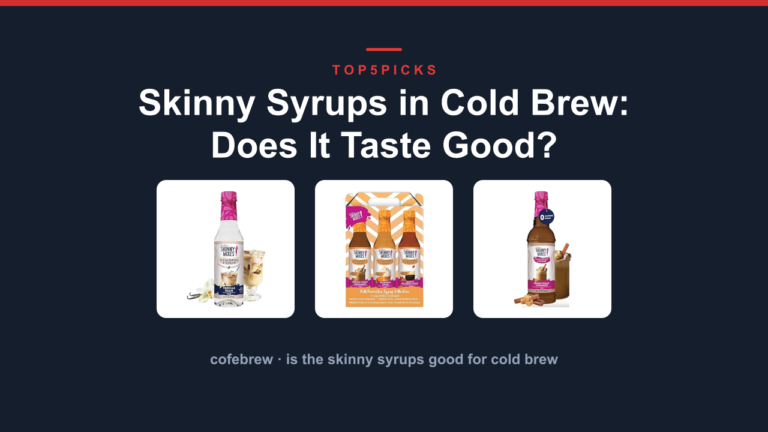 Skinny Syrups in Cold Brew: Does It Taste Good?