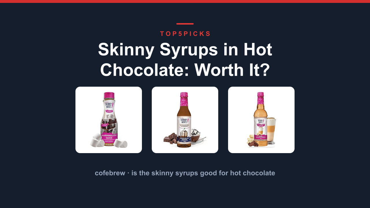 Skinny Syrups in Hot Chocolate: Worth It?