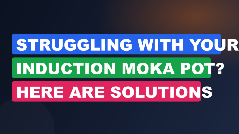 Struggling With Your Induction Moka Pot? Here Are Solutions