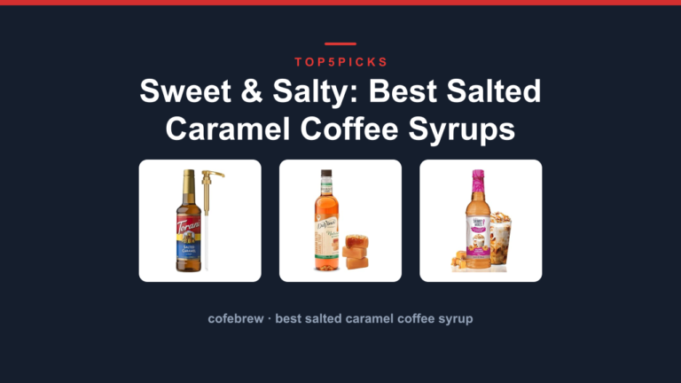 Sweet & Salty: Best Salted Caramel Coffee Syrups