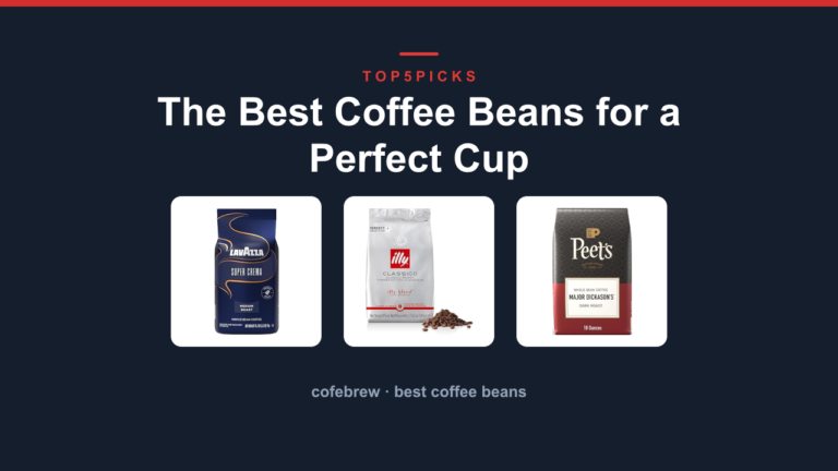 The Best Coffee Beans for a Perfect Cup