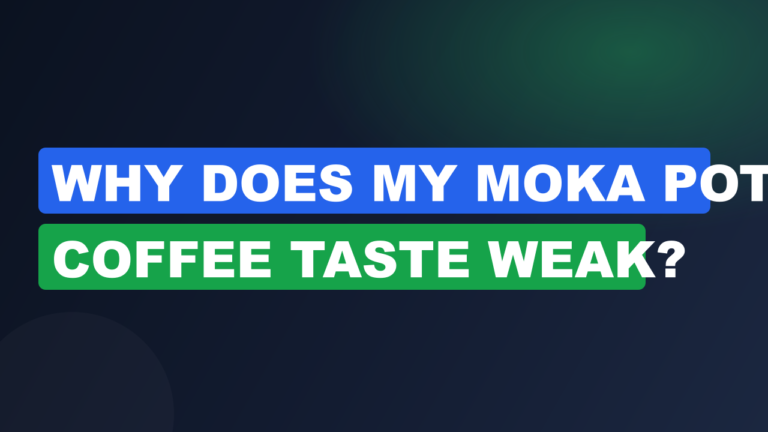 Why Does My Moka Pot Coffee Taste Weak?