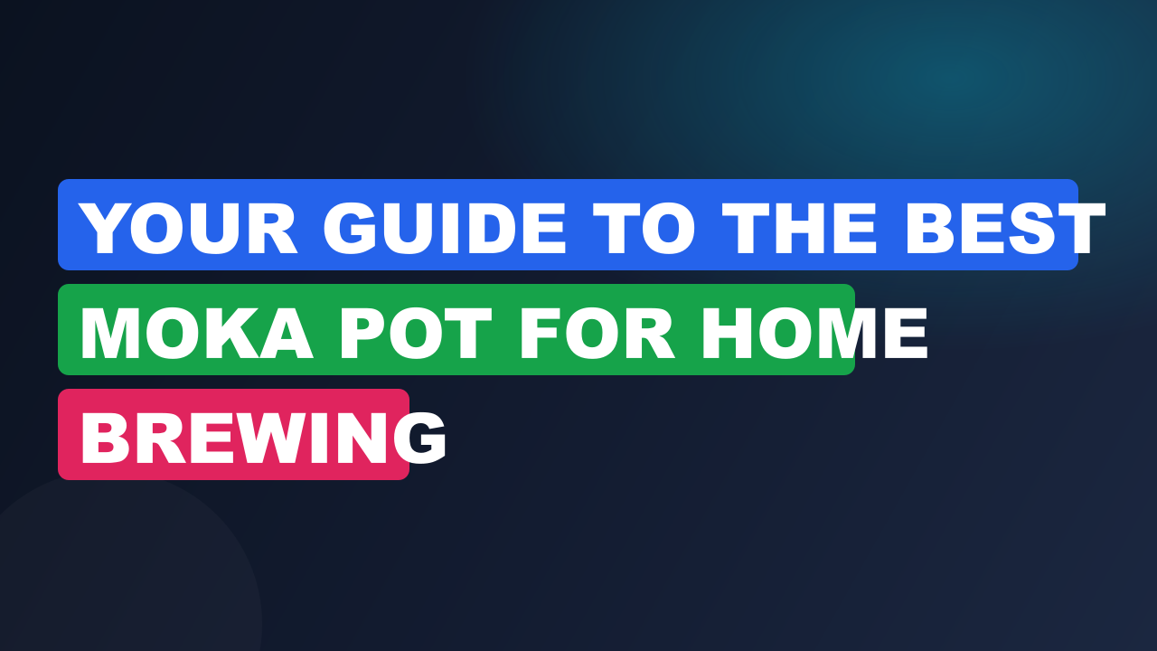 Your Guide to the Best Moka Pot for Home Brewing